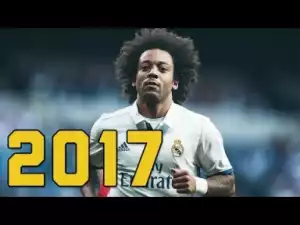 Video: Marcelo 2017 ? Dribbling Skills ? Tricks ? Tackles & Assists